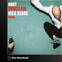 Free Download: Moby - Porcelain (Nico Szabo Remix)