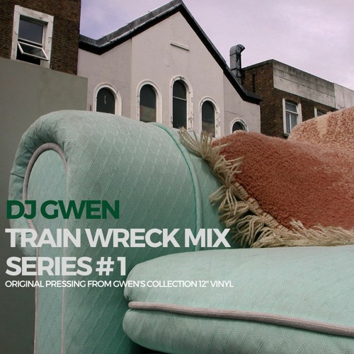 DJ Gwen / Train Wreck Mix Series # 1