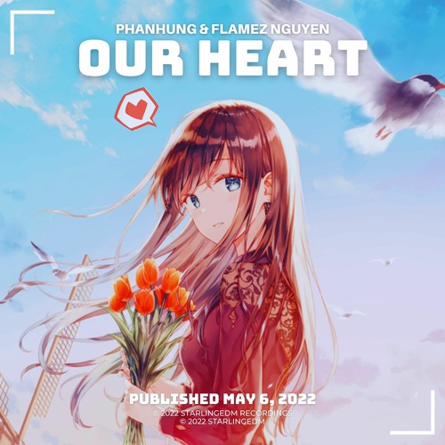 PhanHung & Flamez Nguyen - Our Heart