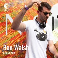 Zest Guest Mix 010 - Ben Walsh