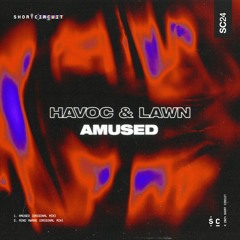 Havoc & Lawn - Amused (Original Mix)