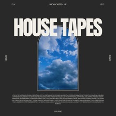 House Tapes Ep.2