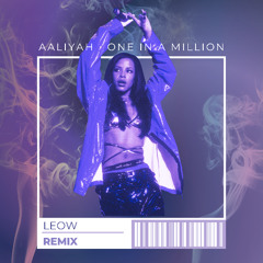 *FILTERED*Aaliyah - One in a Million(LEOW Remix)