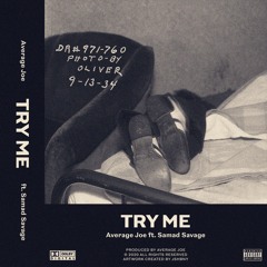 Try Me Ft Samad Savage (Prod by Average Joe)