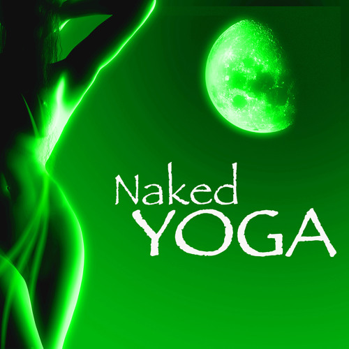 Stream The Yoga Specialists  Listen to Naked Yoga Music – New Age & World  Music for Yoga Poses, Acro Yoga and Naked Yoga playlist online for free on  SoundCloud