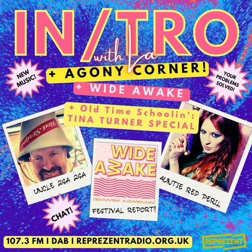 In/Tro with La + Wide Awake Festival Report + AGONY CORNER (28.05.23)