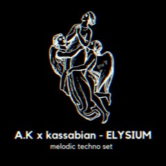 A.K x kassabian - ELYSIUM