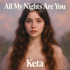 All My Nights Are You