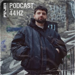 Fever Recordings Podcast 056 with 44hz