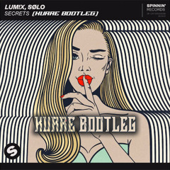 LUM!X, SØLO - Secrets (KURRE Bootleg)