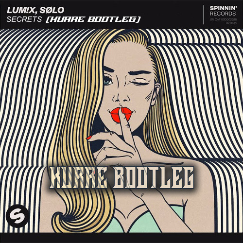 LUM!X, SØLO - Secrets (KURRE Bootleg)