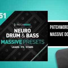 Patchworx 51: Neuro DnB For Massive Download Sample Packs