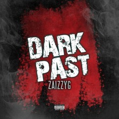 ZaizzyG - Dark Past