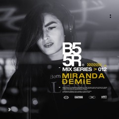 B55R > Mix Series > Episodio 012 - Miranda Demie