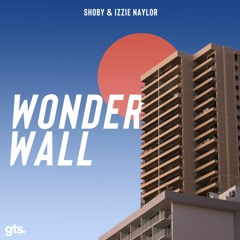 Shoby - Wonderwall (Feat. Izzie Naylor)