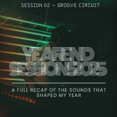SESSION 02 — GROOVE CIRCUIT