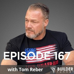 Episode 167: Winning the Contractor Fight w/ Tom Reber