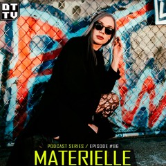 Materielle - Dub Techno TV Podcast Series #86