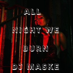 All Night We Burn