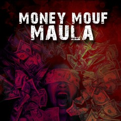 Money Mouf Maula