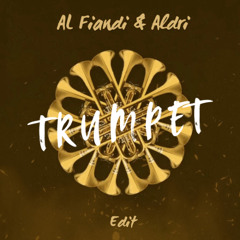 Trumpet (AL Fiandi & Aldri Edit)