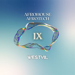 AFROHOUSE | AFROTECH MIXED BY WESTVIL 2K24