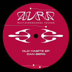 PREMIERE: Dan Berg - Old Habits (Old Habits EP)