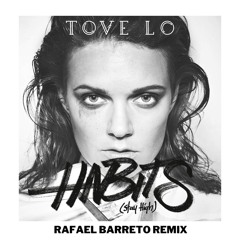 Tove Lo - Habits (Stay High) (Rafael Barreto Remix)