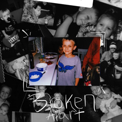 Broken Apart