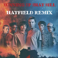 Running up that hill (Hatfield Remix)