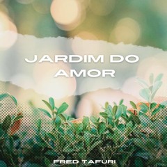 Jardim Do Amor - Fred Tafuri