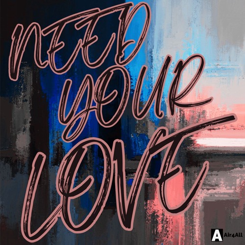 Need Your Love