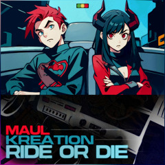 Maul x Kreation - Ride Or Die