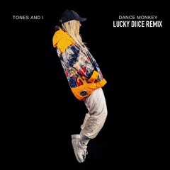 Tones & I - Dance Monkey (LUCKY DIICE Remix)