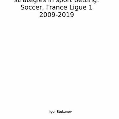 [Download] PDF 💏 Profitability of simple fixed strategies in sport betting: Soccer,