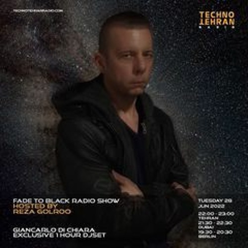 (Free Download) Giancarlo Di Chiara - Fade to Black Radio Show (Techno Teheran Radio)