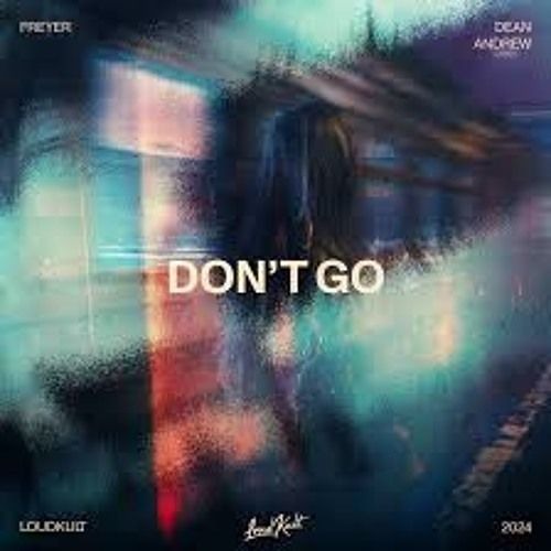 Freyer, Dean Andrew, Freyer, Federico Racchini, Dean Andrew - Don't Go