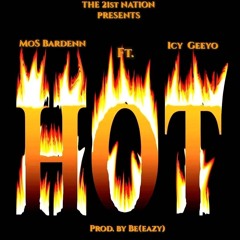 MoS Bardenn ft. Icy Geeyo-Hot(prod. by Be(eazy).mp3