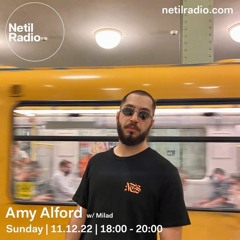 Netil Radio - Milad (Covering for Amy Alford) - 11/12/22