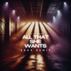 All That She Wants (Esox Remix) - Ace Of Base [FREE DOWNLOAD]