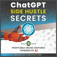 PDF read online Chat-GPT Side Hustle Secrets: 9 Profitable Online Ventures Powered by AI: Discov