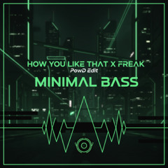 [FREE FL] How You Like That x Freak - PowD Edit