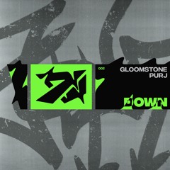 PURJ x GLOOMSTONE - DOWN
