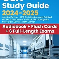 ~[Read]~ [PDF] CEN Study Guide 2024-2025: Updated Review + 1050 Test Questions and Detailed Ans