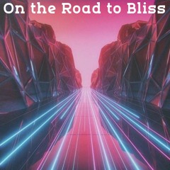 On the Road to Bliss