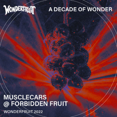 MUSCLECARS  — Forbidden Fruit — Wonderfruit 2022