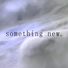 something new.