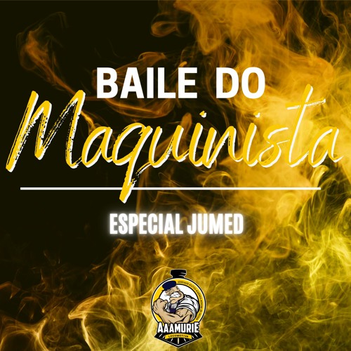 BAILE DO MAQUINISTA VOL. 4 - ESPECIAL JUMED 2022