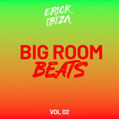 Erick Ibiza - Big Room Beats 2