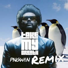 The Weeknd - Take My Breath (PNGWIN Remix) [FREE DOWNLOAD]